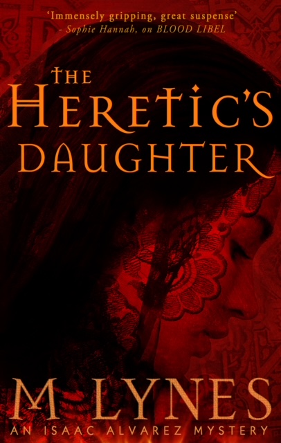 The Heretic's Daughter by M LYnes